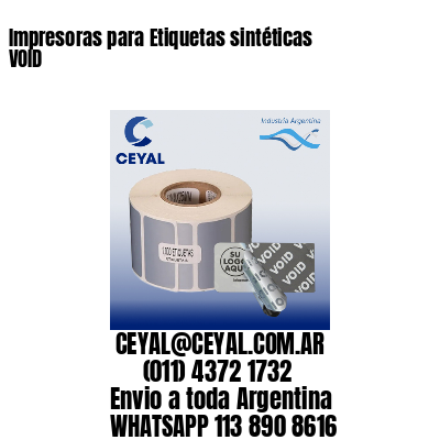 Impresoras para Etiquetas sintéticas VOID
