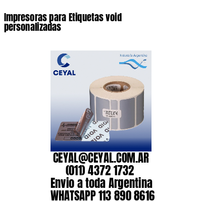 Impresoras para Etiquetas void personalizadas