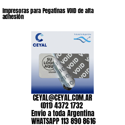 Impresoras para Pegatinas VOID de alta adhesión