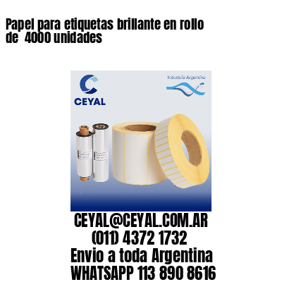 Papel para etiquetas brillante en rollo de  4000 unidades