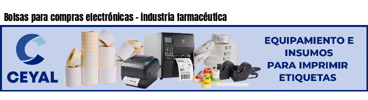 Bolsas para compras electrónicas - industria farmacéutica