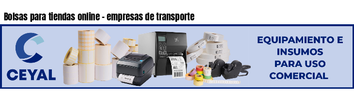 Bolsas para tiendas online - empresas de transporte
