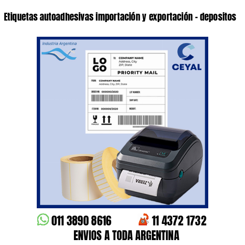 Etiquetas autoadhesivas importación y exportación – depositos