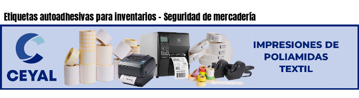 Etiquetas autoadhesivas para inventarios - Seguridad de mercadería