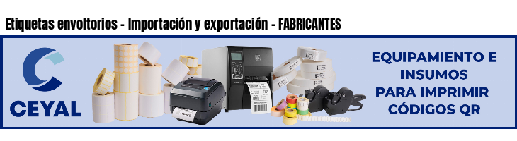 Etiquetas envoltorios - Importación y exportación - FABRICANTES