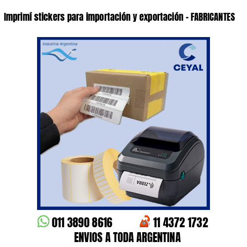 Imprimí stickers para importación y exportación – FABRICANTES