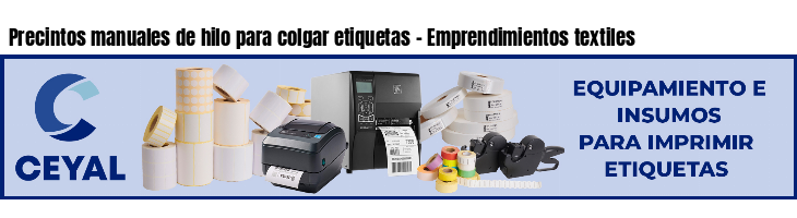 Precintos manuales de hilo para colgar etiquetas - Emprendimientos textiles