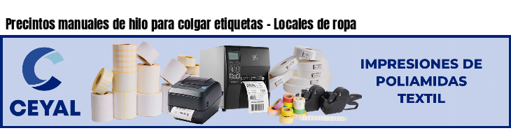 Precintos manuales de hilo para colgar etiquetas - Locales de ropa