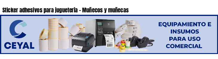 Sticker adhesivos para juguetería - Muñecos y muñecas