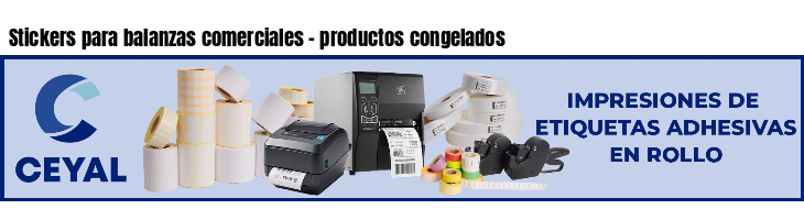 Stickers para balanzas comerciales - productos congelados
