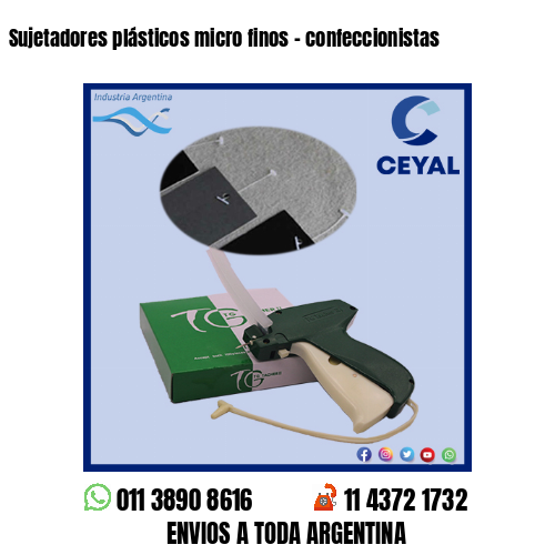 Sujetadores plásticos micro finos – confeccionistas