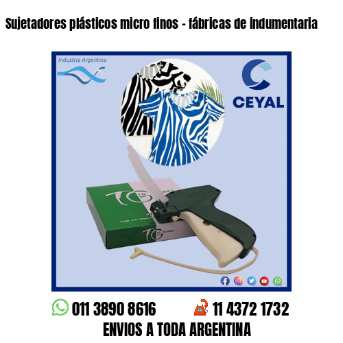 Sujetadores plásticos micro finos – fábricas de indumentaria