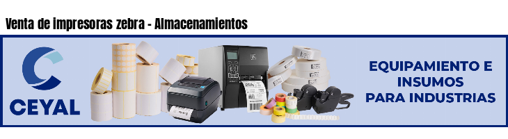 Venta de impresoras zebra - Almacenamientos