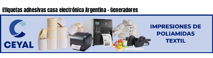 Etiquetas adhesivas casa electrónica Argentina - Generadores