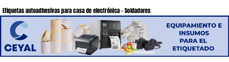Etiquetas autoadhesivas para casa de electrónica - Soldadores