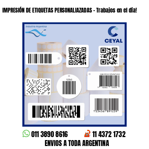 IMPRESIÓN DE ETIQUETAS PERSONALIAZADAS - Trabajos en el día!