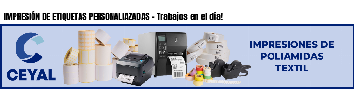 IMPRESIÓN DE ETIQUETAS PERSONALIAZADAS - Trabajos en el día!