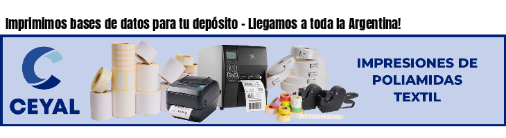 Imprimimos bases de datos para tu depósito - Llegamos a toda la Argentina!