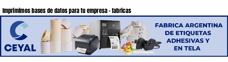 Imprimimos bases de datos para tu empresa - fabricas