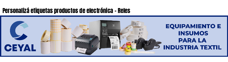 Personalizá etiquetas productos de electrónica - Reles