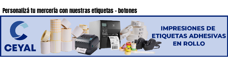 Personalizá tu mercería con nuestras etiquetas - botones