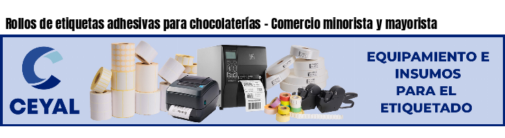 Rollos de etiquetas adhesivas para chocolaterías - Comercio minorista y mayorista