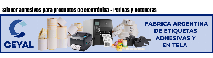 Sticker adhesivos para productos de electrónica - Perillas y botoneras