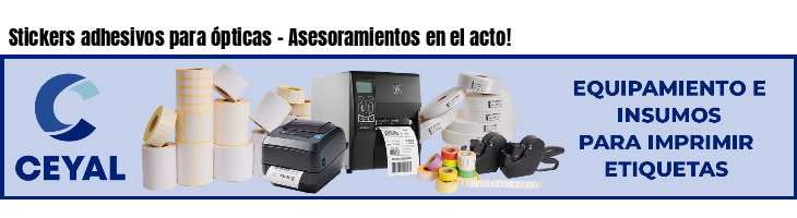 Stickers adhesivos para ópticas - Asesoramientos en el acto!