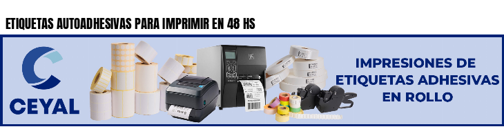 ETIQUETAS AUTOADHESIVAS PARA IMPRIMIR EN 48 HS