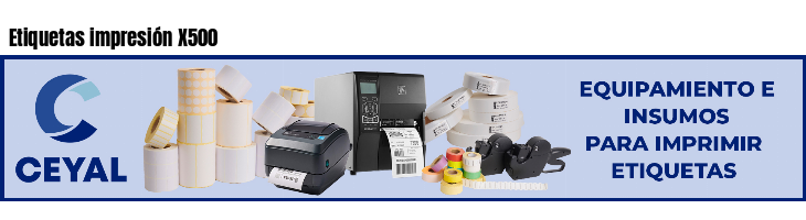 Etiquetas impresión X500
