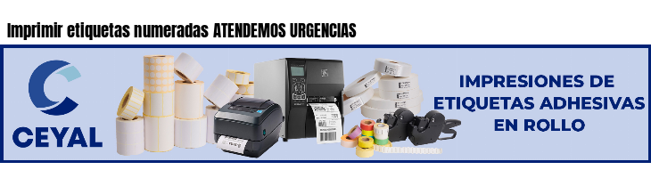 Imprimir etiquetas numeradas ATENDEMOS URGENCIAS