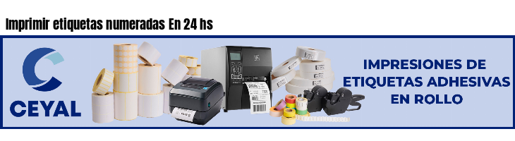 Imprimir etiquetas numeradas En 24 hs