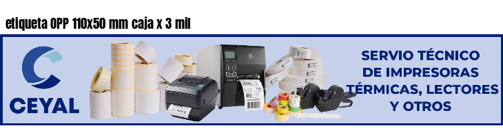 etiqueta OPP 110x50 mm caja x 3 mil