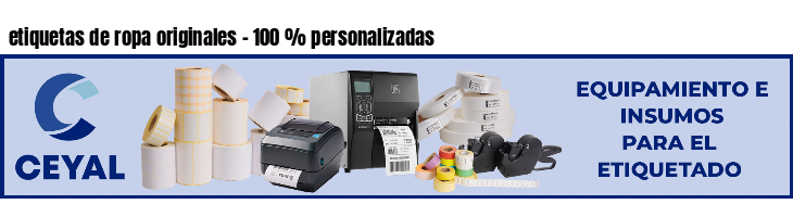 etiquetas de ropa originales - 100 % personalizadas