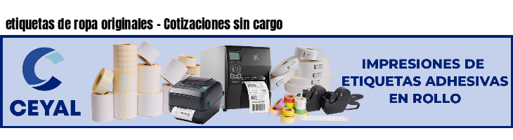 etiquetas de ropa originales - Cotizaciones sin cargo