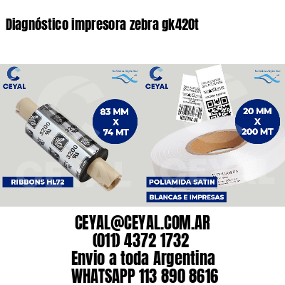 Diagnóstico impresora zebra gk420t