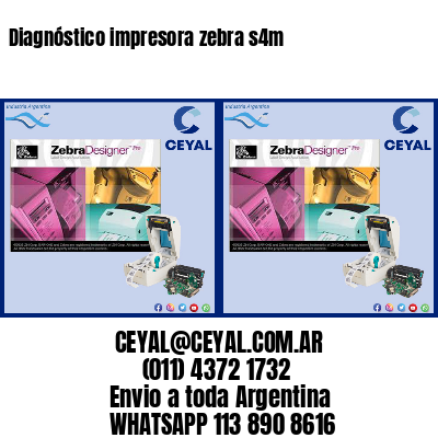 Diagnóstico impresora zebra s4m