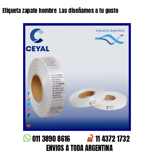 Etiqueta zapato hombre  Las diseñamos a tu gusto