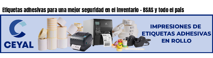 Etiquetas adhesivas para una mejor seguridad en el inventario - BSAS y todo el país
