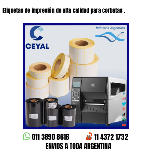 Etiquetas de impresión de alta calidad para corbatas .