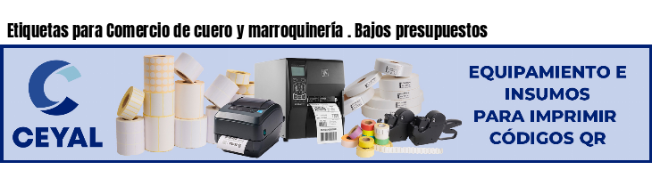 Etiquetas para Comercio de cuero y marroquinería . Bajos presupuestos