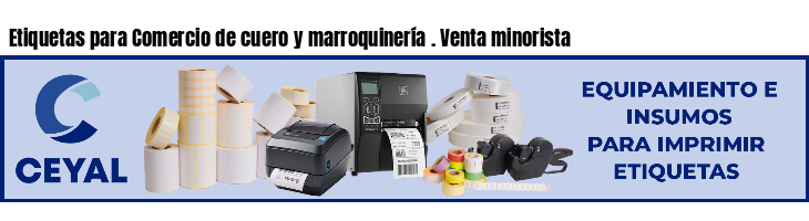 Etiquetas para Comercio de cuero y marroquinería . Venta minorista