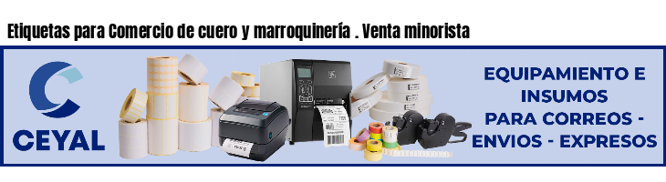 Etiquetas para Comercio de cuero y marroquinería . Venta minorista