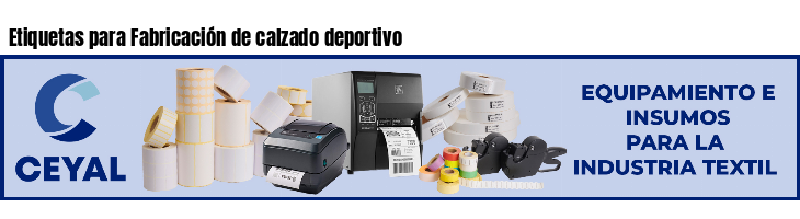 Etiquetas para Fabricación de calzado deportivo