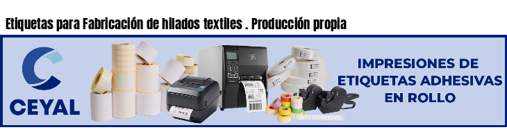 Etiquetas para Fabricación de hilados textiles . Producción propia