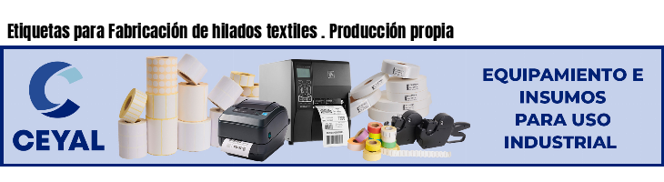 Etiquetas para Fabricación de hilados textiles . Producción propia