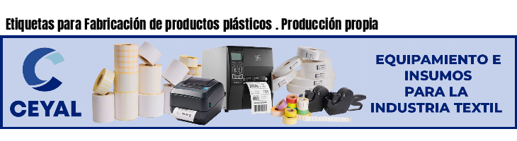 Etiquetas para Fabricación de productos plásticos . Producción propia