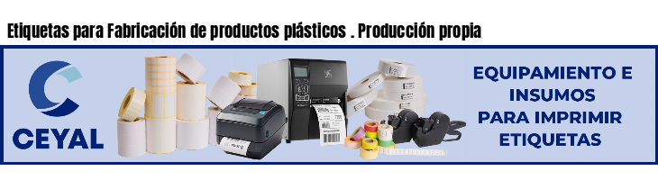 Etiquetas para Fabricación de productos plásticos . Producción propia