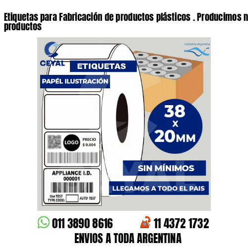 Etiquetas para Fabricación de productos plásticos . Producimos nuestros productos