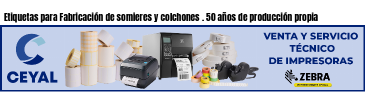 Etiquetas para Fabricación de somieres y colchones . 50 años de producción propia